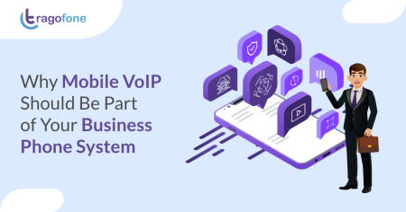 Why Mobile VoIP Should Be Part of Your Business Phone Systems