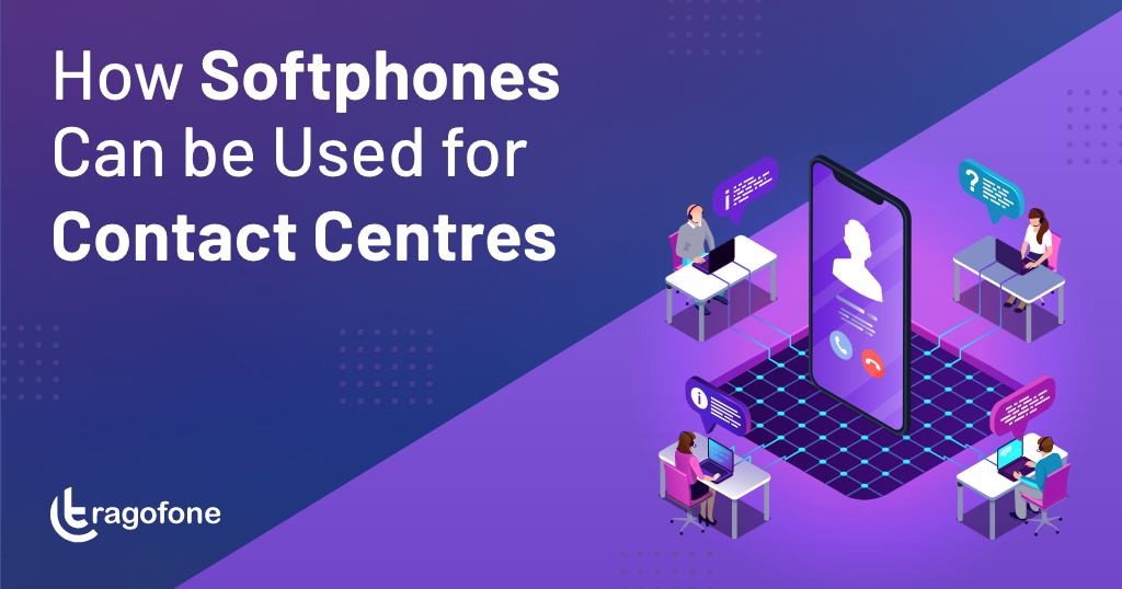 How VoIP Softphones Can be Used for Contact Centres | UC