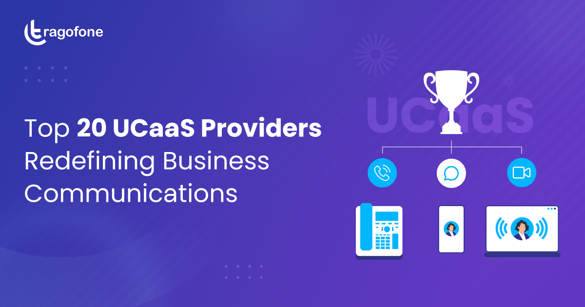 Top 20 UCaaS Providers: Ditch the Phone Lines, Embrace the Future